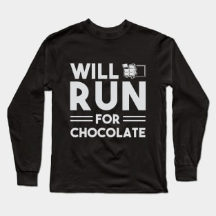 Will Run For Chocolate Long Sleeve T-Shirt